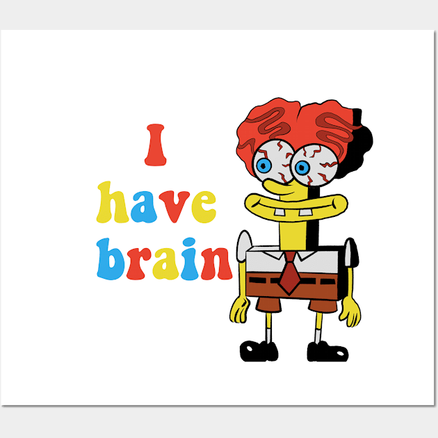 I have brain Wall Art by SugarSaltSpice